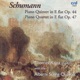 Schumann Piano Quintet Op 44 and Piano Quartet Op 47