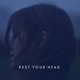 Rest Your Head Single