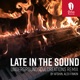 Late in the Sound Single