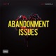 Abandonment Issues feat Dirty T Single