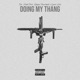Doing My Thang feat Yapper Beastmode Guero Lokz Single