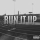 Run It Up with RichyMuzic Single