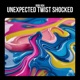 Unexpected Twist Shocked Single