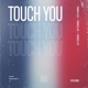 Touch You Single