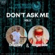 Don t Ask Me Vol 2 with Angie Bee Single