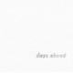 Days Ahead