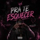 Pra te Esquecer Single