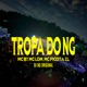 Tropa do NG Single