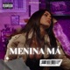 Menina Má Single