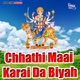 Chhathi Maai Karai Da Biyah Single