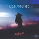 Let You Go Single