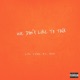 We Don t Like To Talk feat H3x Single