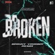 Broken feat Atmozfears Remix Single