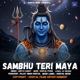 Sambhu Teri Maya feat Rajat Singh Dodiyal Single