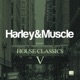 House Classics V Presented by Harley Muscle