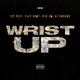 Wrist Up feat Eazy Burt Atm Cb AJ Smoove Single