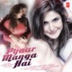 Pyaar Manga Hai Single