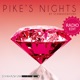 Pike s Nights Radio Edit Single