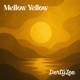 Mellow Yellow Single