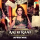 Aaj Ki Raat Afro Mix Single