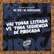 Vai Tomar Leitada Vs Toma Sequência de Pirocada feat Mc Madruguinha Single