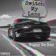 Switch My Lane Single