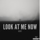 Look at Me Now Single