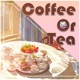 Coffee or Tea