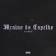 Menino do Espelho Single
