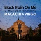 Black Rain on Me feat Malachi Virgo Single