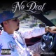 No Deal feat DJMIKEC DJ Robert Smith Single