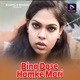 Bina Dose Hamke Mari Single