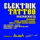 Elektrik Tattoo Remixes Single