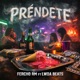 PRÉNDETE feat LWDA BEATS Single