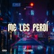 Me Les Perdí Single