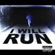 I Will Run feat K3nton Single