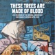 These Trees Are Made of Blood feat Anne Marie Piazza Greg Barnett Josh Sneesby Eilon Morris Rachel Dawson Val Jones Charlotte Worthing Neil Kelso Alexander Luttley