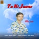 Tu Ki Jaane Single