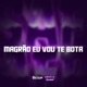 MAGRÃO EU VOU TE BOTA feat NGKS NEGUEBA DOS BEAT Single