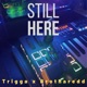 Still Here feat Brotharedd Single