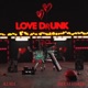 Love Drunk Single