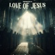 Love Of Jesus Single