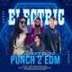 Electric Punch 2 Edm feat Mehak Kaushal Angel Suman Single