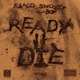 Ready2Die feat Swozzy boy Single