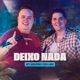Deixo Nada Single