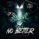 No Better feat Leon Stylez Single