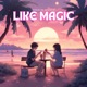 Like Magic Single