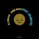 Come Back feat Eelmatic Single