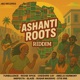 Ashanti Roots Riddim