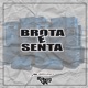 Brota e Senta Single
